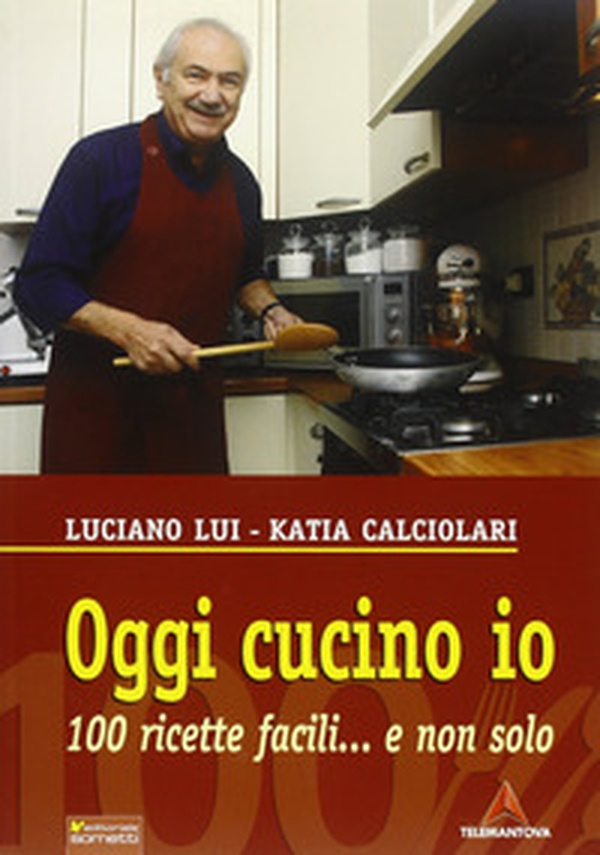 Oggi cucino io. 100 ricette facili... e non solo - Librerie.coop Oggi cucino io. 100 ricette facili... e non solo - Librerie.coop