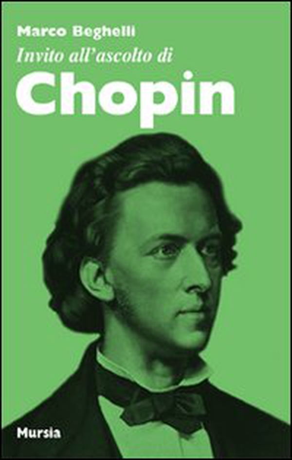 Invito all'ascolto di Chopin - Librerie.coop Invito all'ascolto di Chopin - Librerie.coop