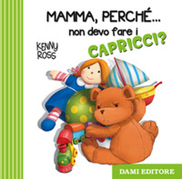 Mamma, perché... non devo fare i capricci? - Librerie.coop Mamma, perché... non devo fare i capricci? - Librerie.coop