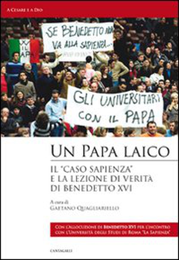 Un papa laico. «Il caso Sapienza»: per la verità e la libertà - Librerie.coop Un papa laico. «Il caso Sapienza»: per la verità e la libertà - Librerie.coop