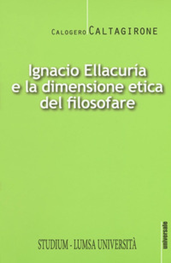 Ignacio Ellacurìa e la dimensione etica filosofare - Librerie.coop Ignacio Ellacurìa e la dimensione etica filosofare - Librerie.coop