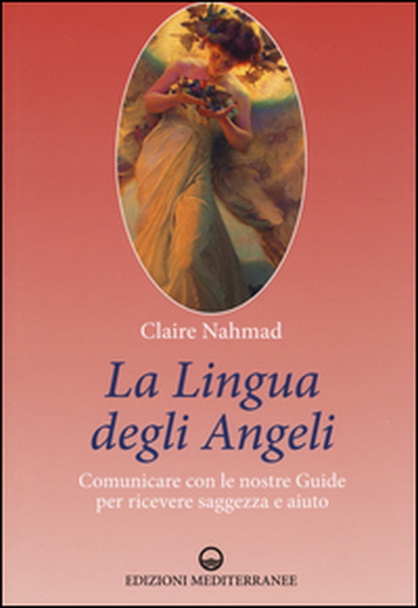 La lingua degli angeli. Comunicare con le nostre guide per ricevere saggezza e aiuto - Librerie.coop La lingua degli angeli. Comunicare con le nostre guide per ricevere saggezza e aiuto - Librerie.coop
