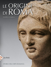 Le origini di Roma. Storia dell'arte romana - Librerie.coop