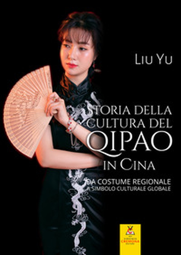 Storia della cultura del qipao in Cina. Da costume regionale a simbolo culturale globale - Librerie.coop Storia della cultura del qipao in Cina. Da costume regionale a simbolo culturale globale - Librerie.coop