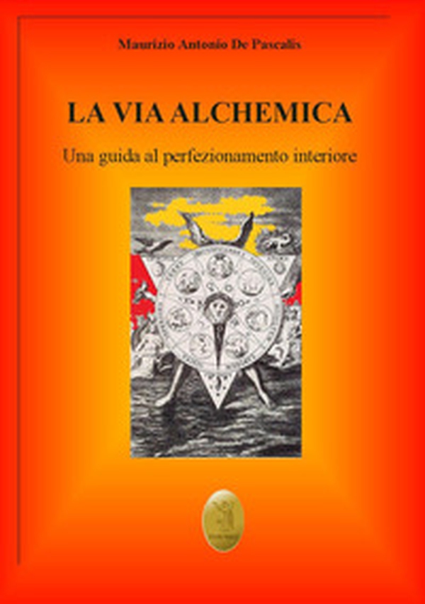 La via alchemica. Una guida al perfezionamento interiore - Librerie.coop La via alchemica. Una guida al perfezionamento interiore - Librerie.coop