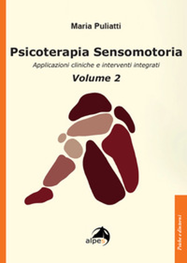Psicoterapia sensomotoria. Applicazioni cliniche e interventi integrati - Vol. 2 - Librerie.coop Psicoterapia sensomotoria. Applicazioni cliniche e interventi integrati - Vol. 2 - Librerie.coop