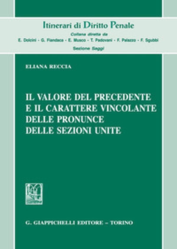 Il valore del precedente e il carattere vincolante delle pronunce delle Sezioni Unite - Librerie.coop Il valore del precedente e il carattere vincolante delle pronunce delle Sezioni Unite - Librerie.coop