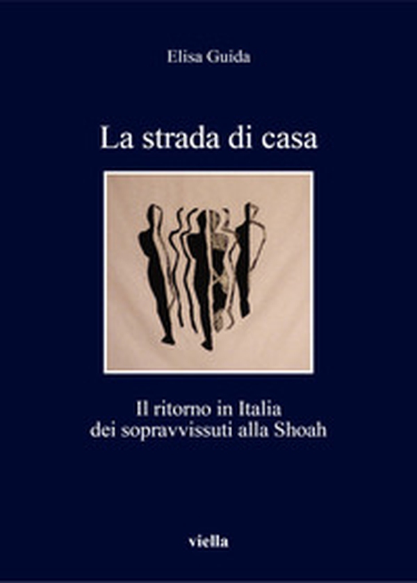 La strada di casa. Il ritorno in Italia dei sopravvissuti alla Shoah - Librerie.coop La strada di casa. Il ritorno in Italia dei sopravvissuti alla Shoah - Librerie.coop