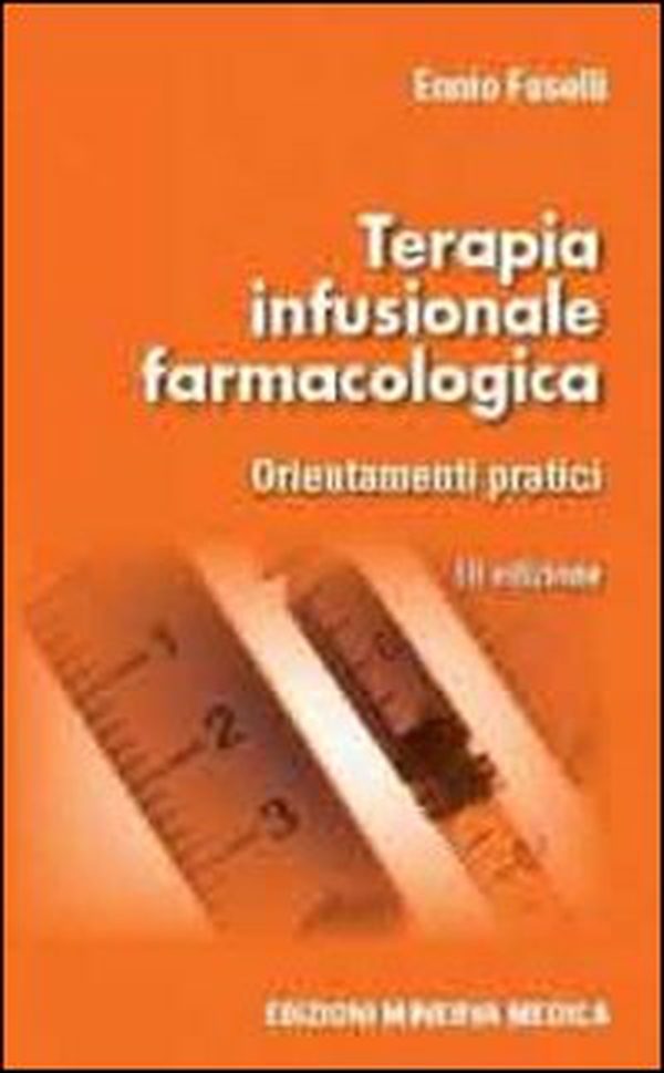Terapia infusionale farmacologica. Orientamenti pratici - Librerie.coop Terapia infusionale farmacologica. Orientamenti pratici - Librerie.coop