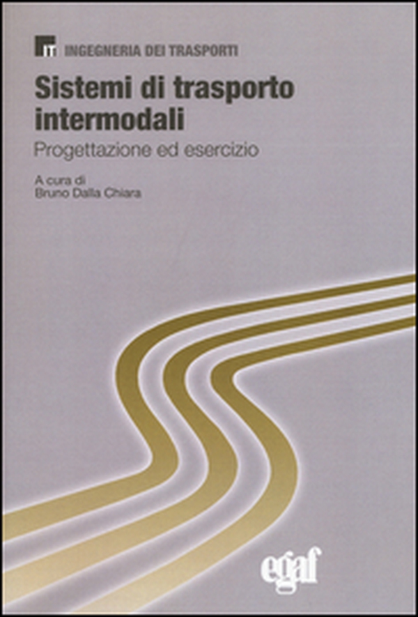 Sistemi di trasporto intermodali. Progettazione ed esercizio - Librerie.coop Sistemi di trasporto intermodali. Progettazione ed esercizio - Librerie.coop
