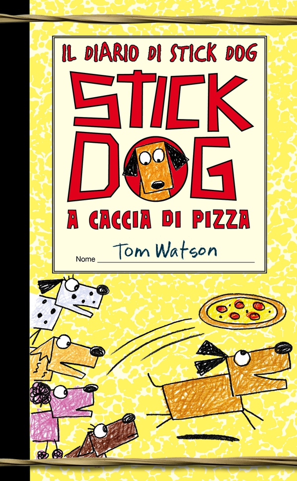 Il diario di Stick Dog 3. Stick Dog a caccia di pizza - Librerie.coop Il diario di Stick Dog 3. Stick Dog a caccia di pizza - Librerie.coop