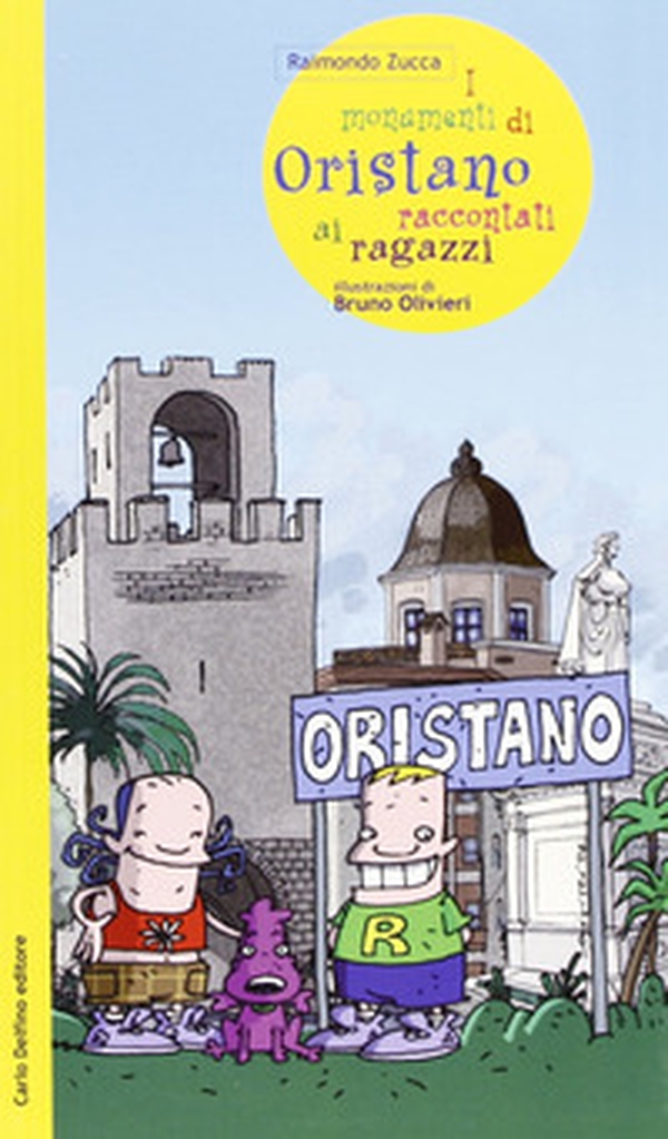 I monumenti di Oristano raccontati ai ragazzi - Librerie.coop I monumenti di Oristano raccontati ai ragazzi - Librerie.coop