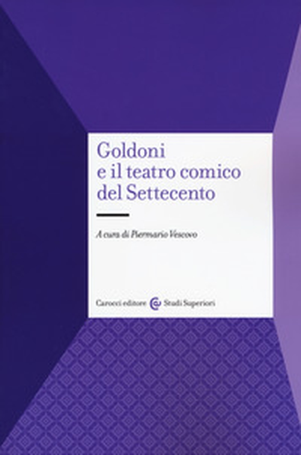 Goldoni e il teatro comico del Settecento - Librerie.coop Goldoni e il teatro comico del Settecento - Librerie.coop