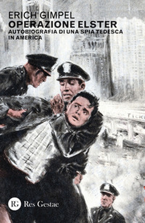 Operazione Elster. Autobiografia di una spia tedesca in America - Librerie.coop Operazione Elster. Autobiografia di una spia tedesca in America - Librerie.coop