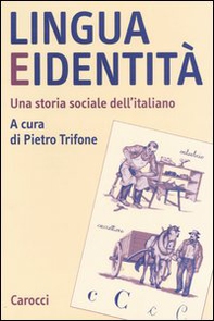 Lingua e identità. Una storia sociale dell'italiano - Librerie.coop