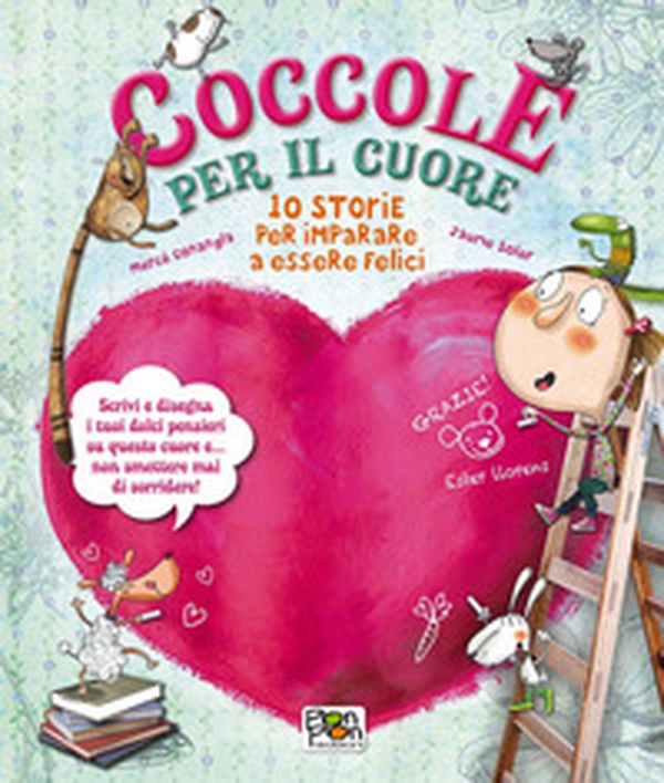 Coccole per il cuore. 10 storie per imparare a essere felici - Librerie.coop Coccole per il cuore. 10 storie per imparare a essere felici - Librerie.coop