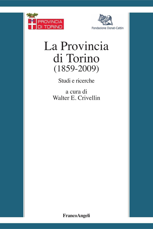 La Provincia di Torino (1859-2009). Studi e ricerche - Librerie.coop La Provincia di Torino (1859-2009). Studi e ricerche - Librerie.coop