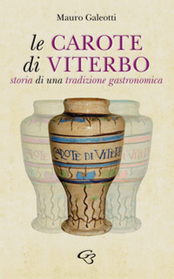 Le carote di Viterbo. Storia di una tradizione gastronomica - Librerie.coop Le carote di Viterbo. Storia di una tradizione gastronomica - Librerie.coop