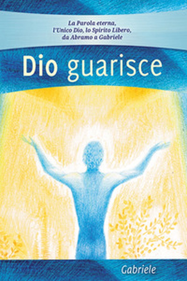 Dio guarisce - Librerie.coop Dio guarisce - Librerie.coop