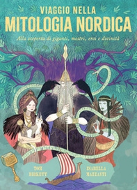 Viaggio nella mitologia nordica. Alla scoperta di giganti, mostri, eroi e divinità - Librerie.coop