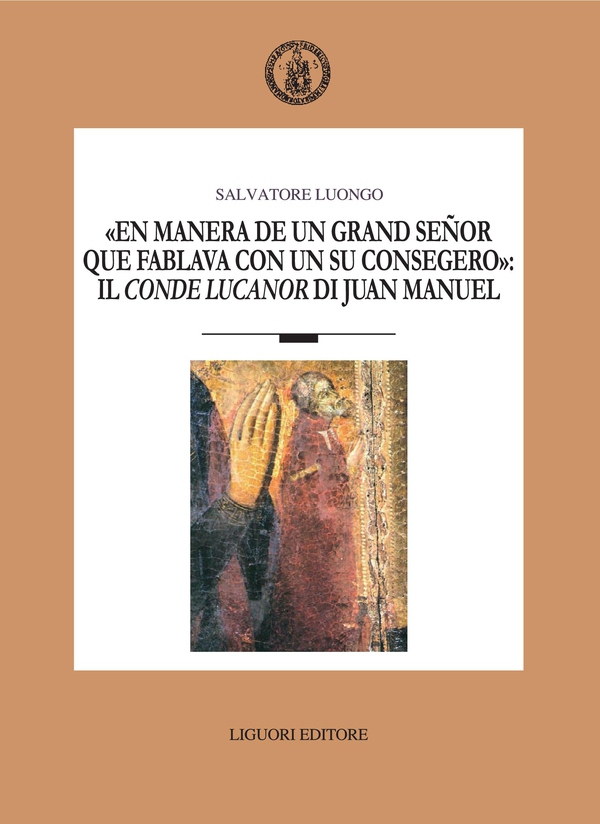 “En manera de un grand señor que fablava con un su consegero“: il Conde Lucanor di Juan Manuel - Librerie.coop “En manera de un grand señor que fablava con un su consegero“: il Conde Lucanor di Juan Manuel - Librerie.coop