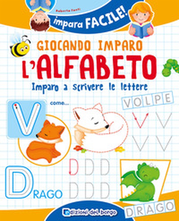 Giocando imparo l'alfabeto. Imparo a scrivere le lettere - Librerie.coop Giocando imparo l'alfabeto. Imparo a scrivere le lettere - Librerie.coop