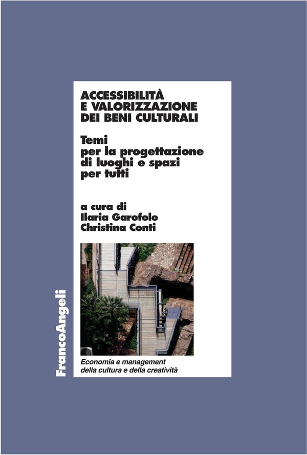 Accessibilità e valorizzazione dei beni culturali. Temi per la progettazione di luoghi e spazi per tutti - Librerie.coop Accessibilità e valorizzazione dei beni culturali. Temi per la progettazione di luoghi e spazi per tutti - Librerie.coop