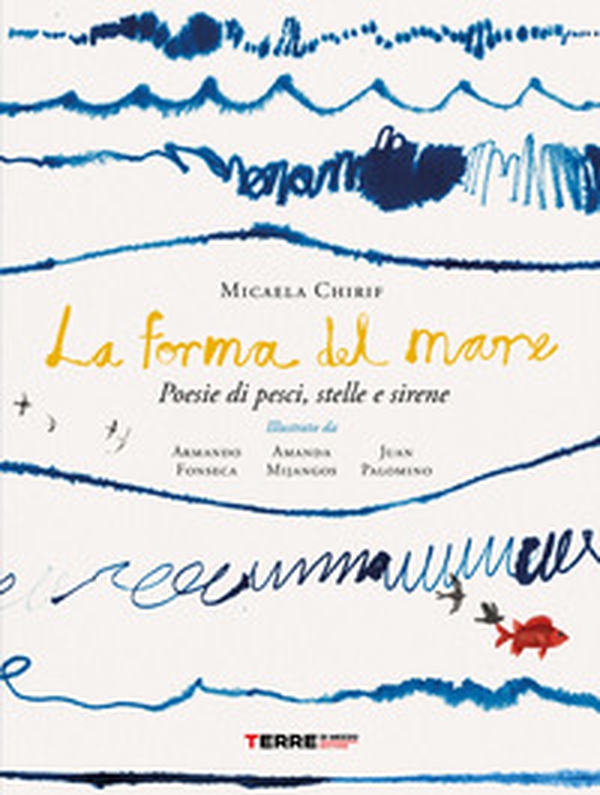 La forma del mare. Poesie di pesci, stelle e sirene - Librerie.coop La forma del mare. Poesie di pesci, stelle e sirene - Librerie.coop