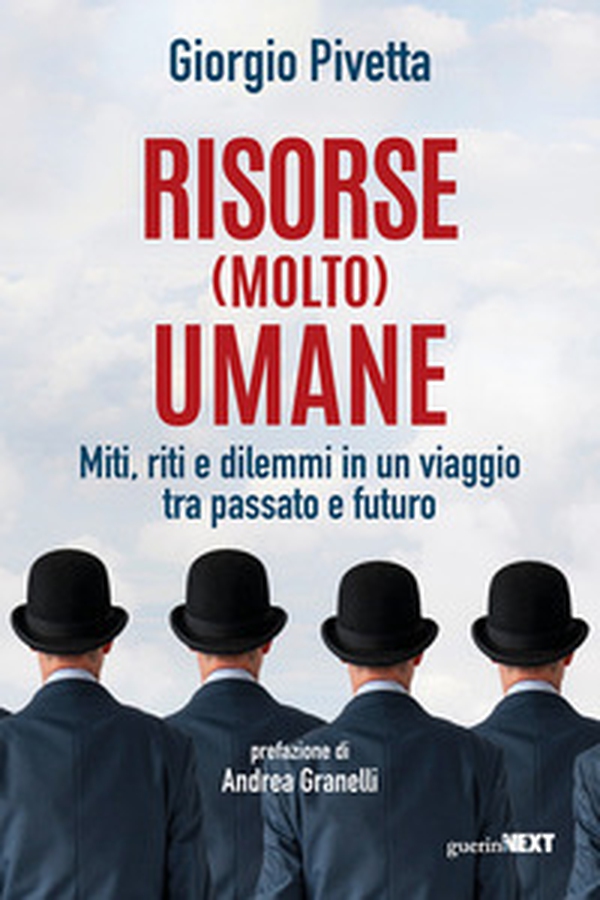 Risorse (molto) umane. Miti, riti e dilemmi in un viaggio tra passato e futuro - Librerie.coop Risorse (molto) umane. Miti, riti e dilemmi in un viaggio tra passato e futuro - Librerie.coop