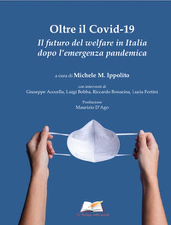 Oltre il Covid-19. Il futuro del welfare in Italia dopo l'emergenza pandemica - Librerie.coop Oltre il Covid-19. Il futuro del welfare in Italia dopo l'emergenza pandemica - Librerie.coop