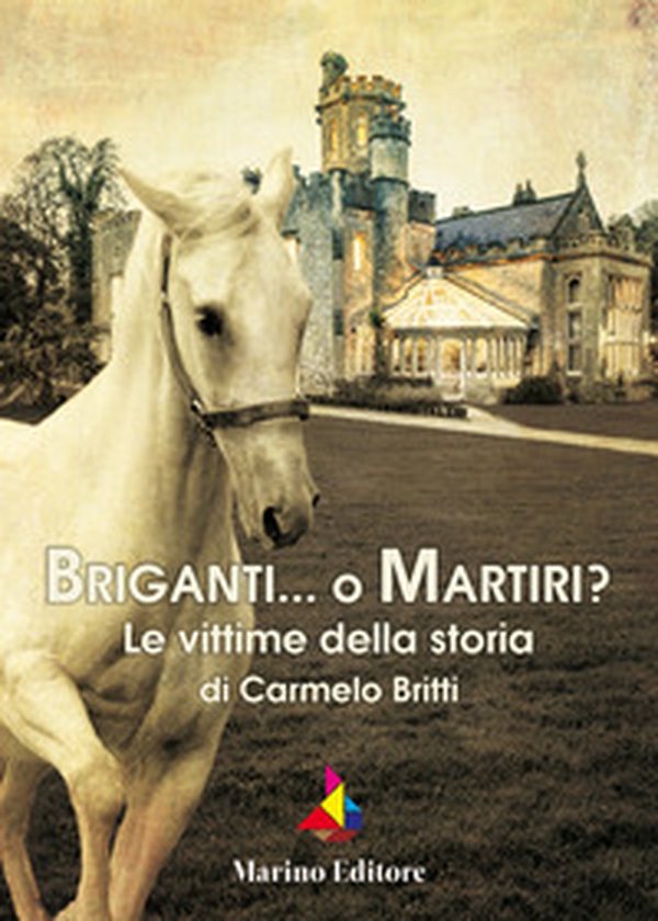 Briganti... o martiri? Le vittime della storia - Librerie.coop Briganti... o martiri? Le vittime della storia - Librerie.coop