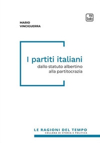 I partiti italiani. Dallo statuto albertino alla partitocrazia - Librerie.coop