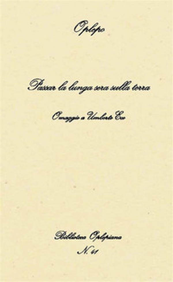 Passar la lunga sera sulla terra. Omaggio a Umberto Eco - Librerie.coop Passar la lunga sera sulla terra. Omaggio a Umberto Eco - Librerie.coop