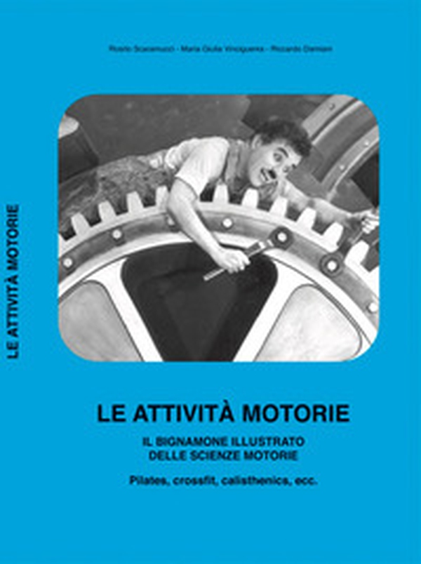 Le attività motorie. Il bignamone illustrato delle scienze motorie - Librerie.coop Le attività motorie. Il bignamone illustrato delle scienze motorie - Librerie.coop