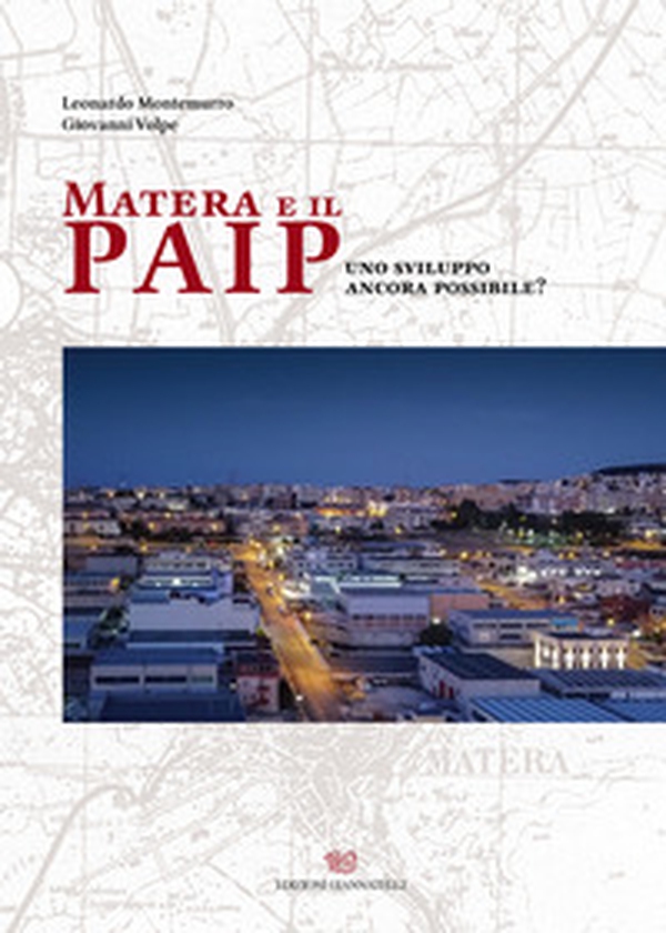 Matera e il PAIP. Uno sviluppo ancora possibile? - Librerie.coop Matera e il PAIP. Uno sviluppo ancora possibile? - Librerie.coop