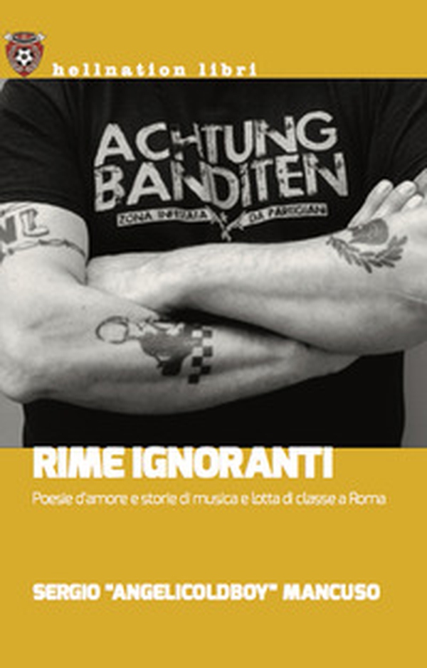 Rime ignoranti. Poesie d'amore e storie di musica e lotta di classe a Roma - Librerie.coop Rime ignoranti. Poesie d'amore e storie di musica e lotta di classe a Roma - Librerie.coop