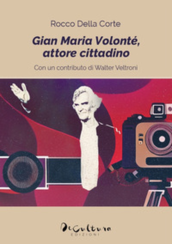 Gian Maria Volontè, attore cittadino - Librerie.coop Gian Maria Volontè, attore cittadino - Librerie.coop