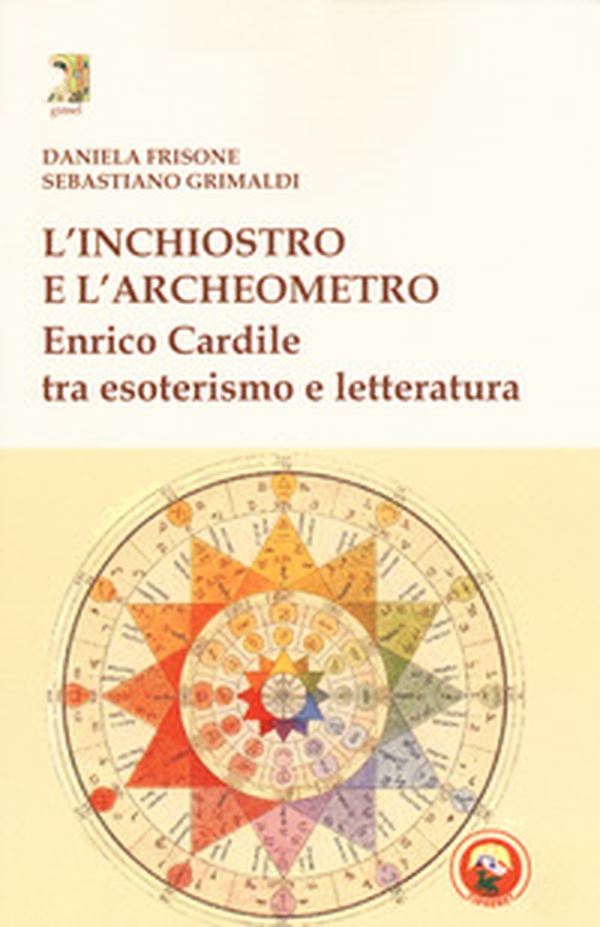 L'inchiostro e l'archeometro. Enrico Cardile tra esoterismo e letteratura - Librerie.coop L'inchiostro e l'archeometro. Enrico Cardile tra esoterismo e letteratura - Librerie.coop