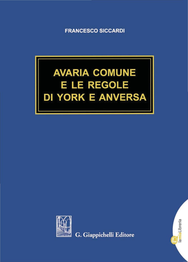 Avaria Comune e le regole di York e Anversa - Librerie.coop Avaria Comune e le regole di York e Anversa - Librerie.coop
