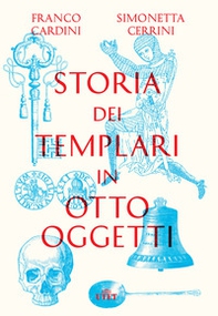 Storia dei templari in otto oggetti - Librerie.coop