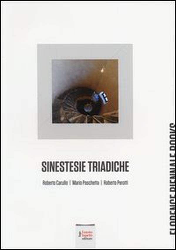 Sinestesie triadiche. Roberto Carullo, Mario Paschetta, Roberto Perotti - Librerie.coop Sinestesie triadiche. Roberto Carullo, Mario Paschetta, Roberto Perotti - Librerie.coop