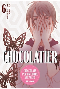 Chocolatier. Cioccolata per un cuore spezzato - Vol. 6 - Librerie.coop