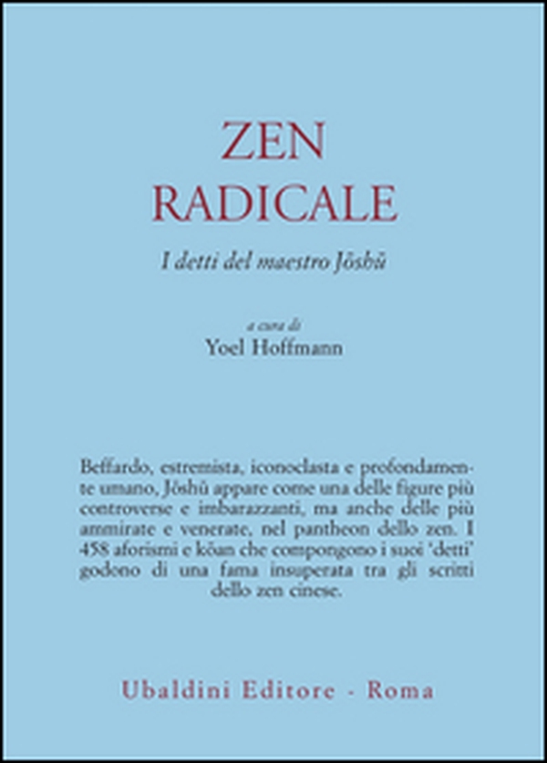 Zen radicale. I detti del maestro Joshu - Librerie.coop Zen radicale. I detti del maestro Joshu - Librerie.coop
