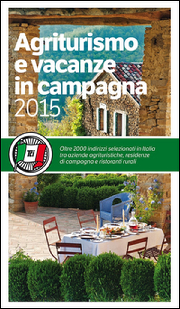 Agriturismo e vacanze in campagna 2015 - Librerie.coop Agriturismo e vacanze in campagna 2015 - Librerie.coop