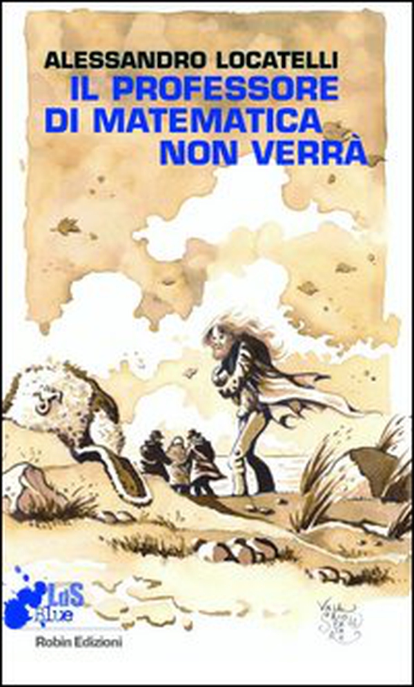 Il professore di matematica non verrà - Librerie.coop Il professore di matematica non verrà - Librerie.coop