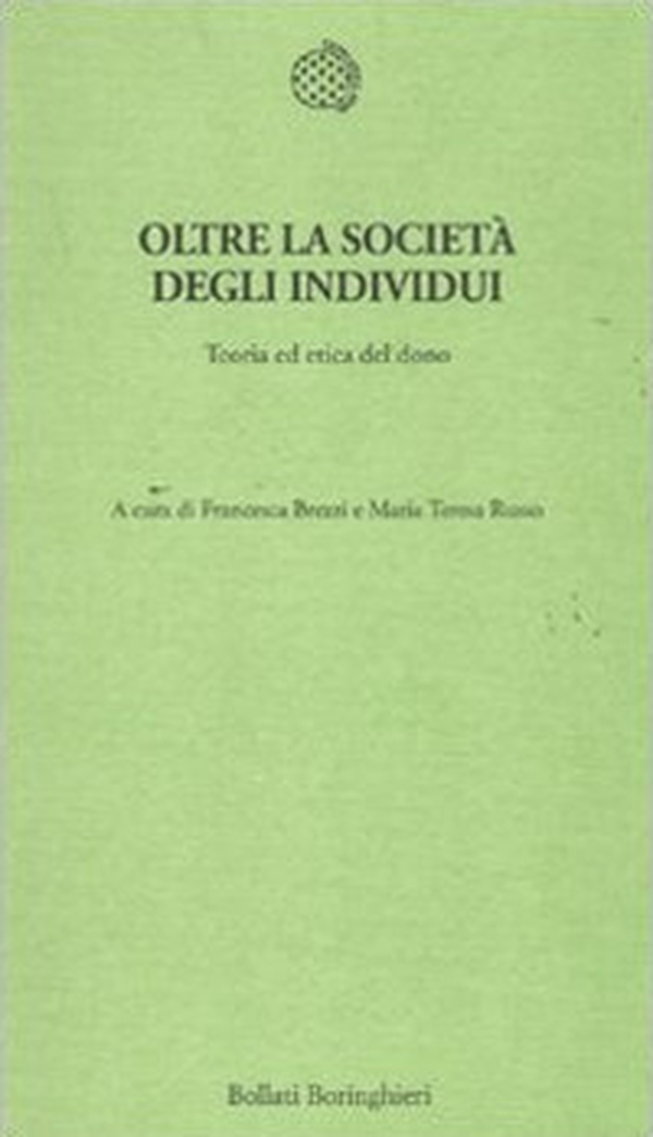 Oltre la società degli individui. Teoria ed etica del dono - Librerie.coop Oltre la società degli individui. Teoria ed etica del dono - Librerie.coop
