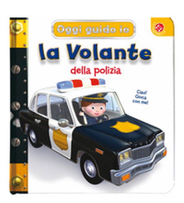 La volante della Polizia. Blu oggi guido io - Librerie.coop La volante della Polizia. Blu oggi guido io - Librerie.coop