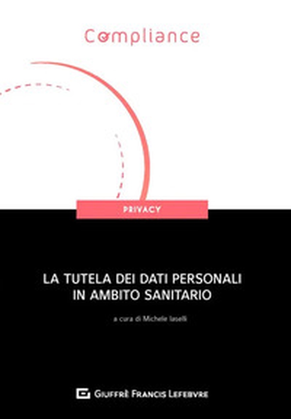 La tutela dei dati personali in ambito sanitario - Librerie.coop La tutela dei dati personali in ambito sanitario - Librerie.coop