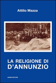La religione di D'Annunzio - Librerie.coop