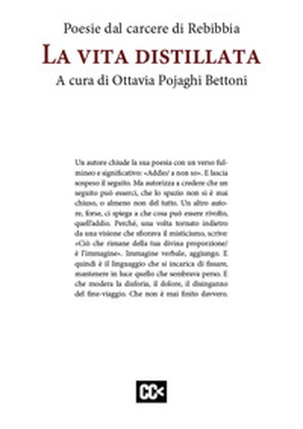 La vita distillata. Poesie dal carcere di Rebibbia - Librerie.coop La vita distillata. Poesie dal carcere di Rebibbia - Librerie.coop